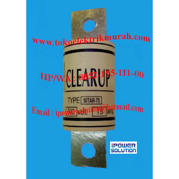 Tipe 50TAR-75 75A  Fuse Clearup 